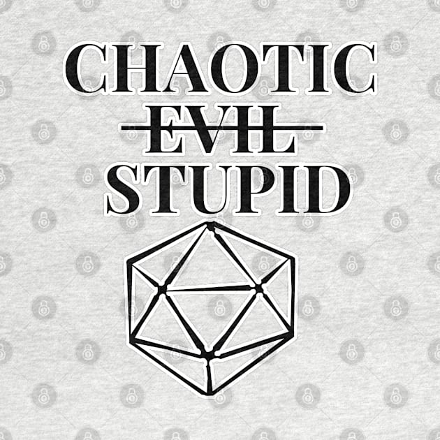 DnD Chaotic (Evil) Stupid d20 by JonGrin